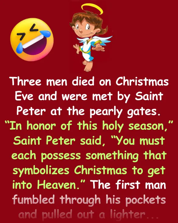 Joke: Funny Joke: Three men died on Christmas Eve and were met by Saint…