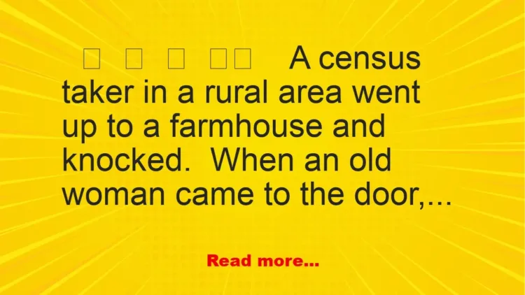 Joke: A Census Taker In A Rural Area