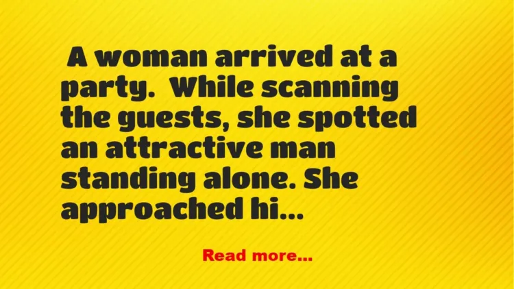 Joke: A woman arrived at a party