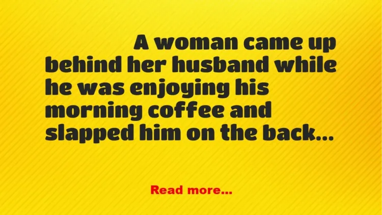 Joke: A woman came up behind her husband