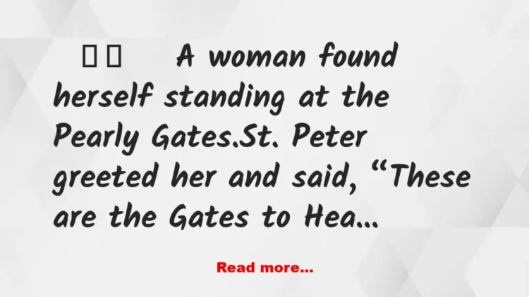 Joke: A woman standing at the Pearly Gates