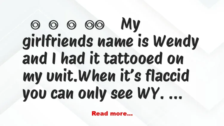 Joke: Man Tattooed His Girlfriend Name On His Tool