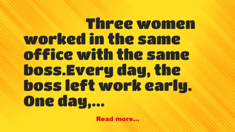 Joke: Three women worked in the same office