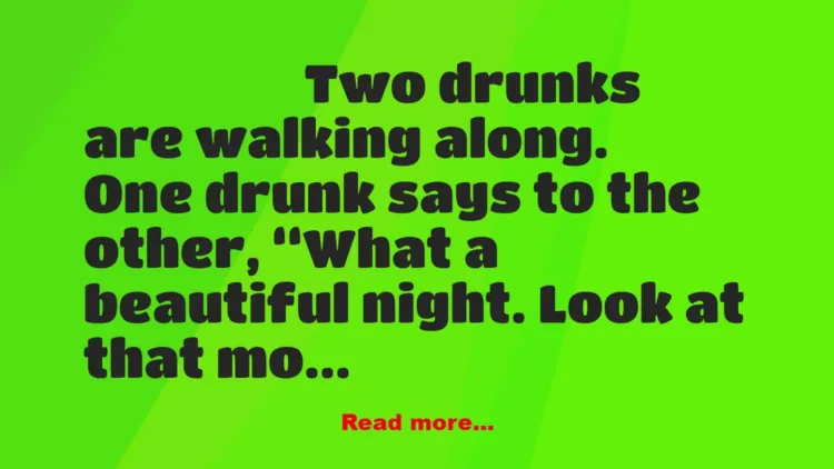 Joke: Two drunks are walking along