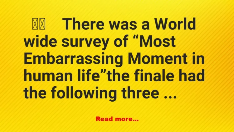 Joke: Most Embarrassing Moment In Human Life