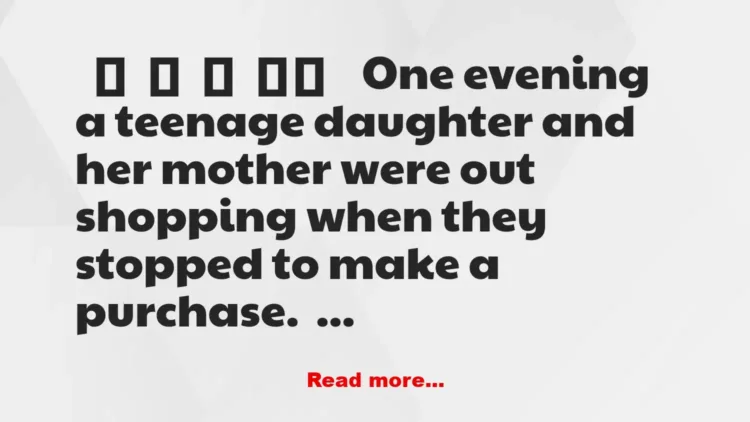 Joke: One Evening a Teenage Daughter
