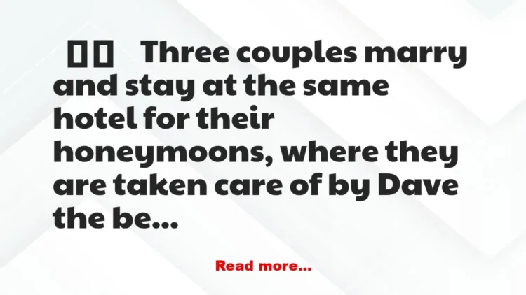 Joke: Three couples marry and stay