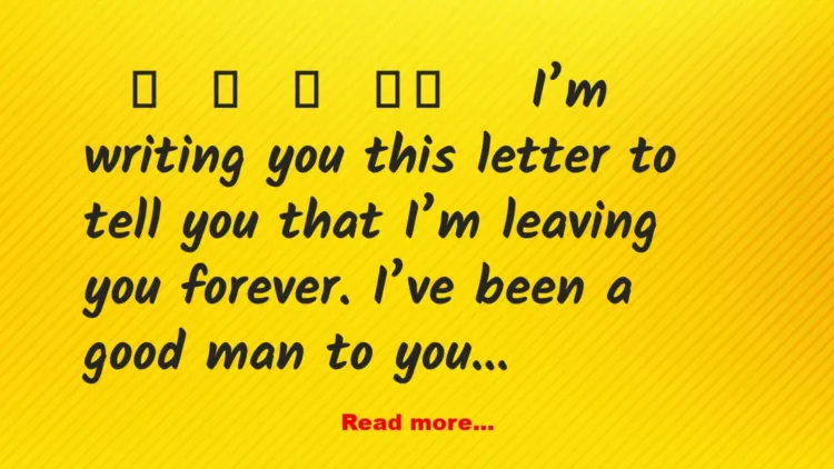 Joke: THE BEST DIVORCE LETTER EVER! Dear Wife, I’m keeping in touch with you…
