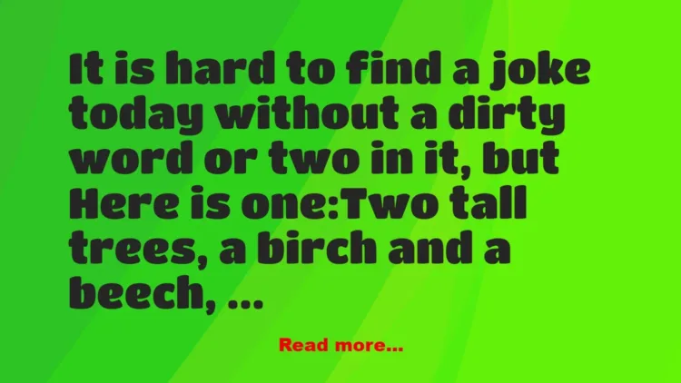 Joke: Three trees & a woodpecker –