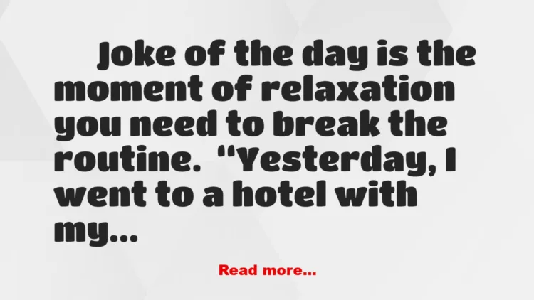 Joke: Joke of the day | At the hotel with my mistress: