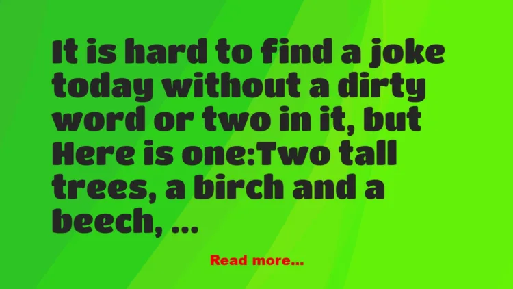 Joke: Three trees & a woodpecker –
