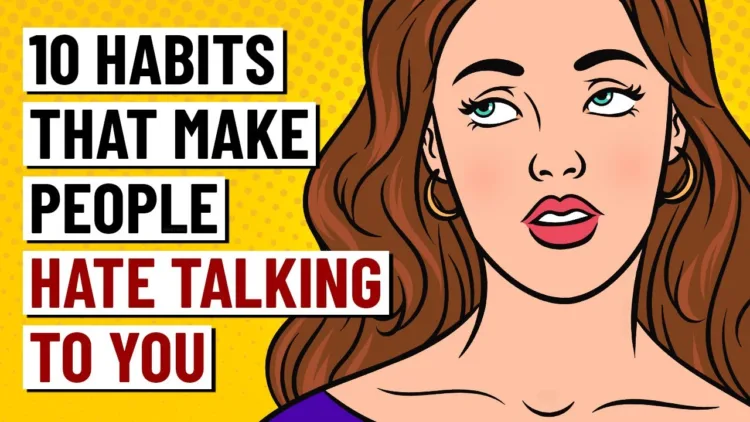 10 HABITS That Make People HATE Talking to You - 10 HABITS That Make People HATE Talking to You – video