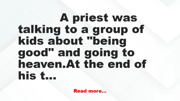 Joke: Want To Go to Heaven