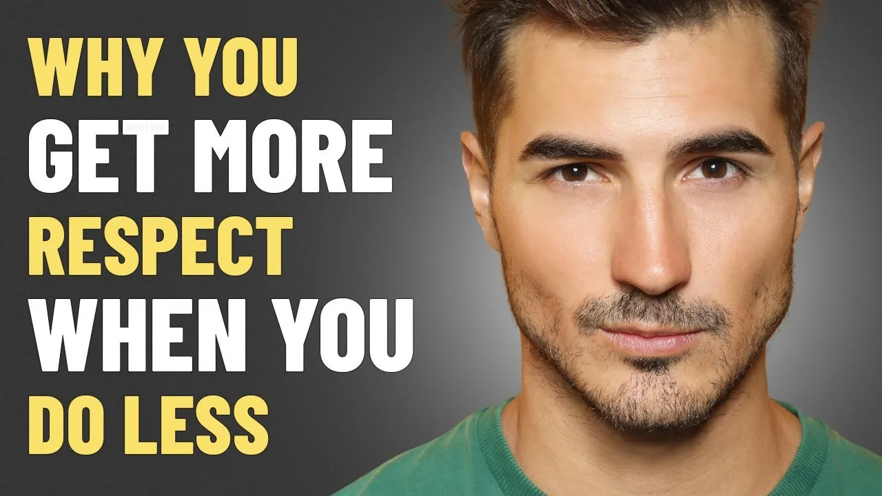 Why People RESPECT You MORE When You Do LESS – video