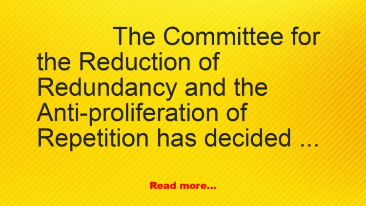 Joke: Stop Redundancy Joke: Stop Redundancy