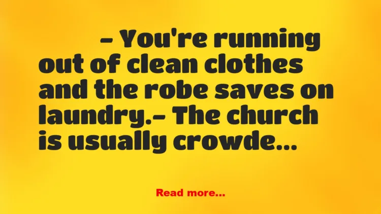 Joke: Top Reasons For Joining The Church Choir Joke: Top Reasons For Joining The Church Choir