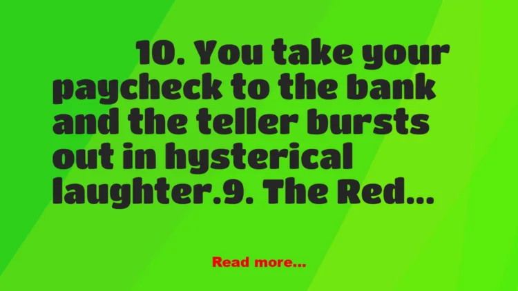 Joke: Top Ten Reasons to Ask Your Boss For A Raise