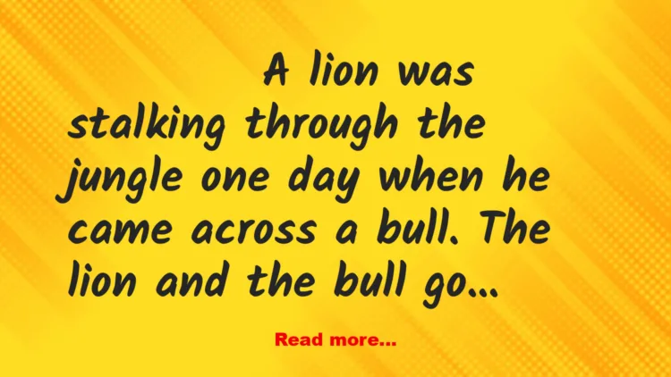 Joke: The Lion And A Bull Joke: The Lion And A Bull