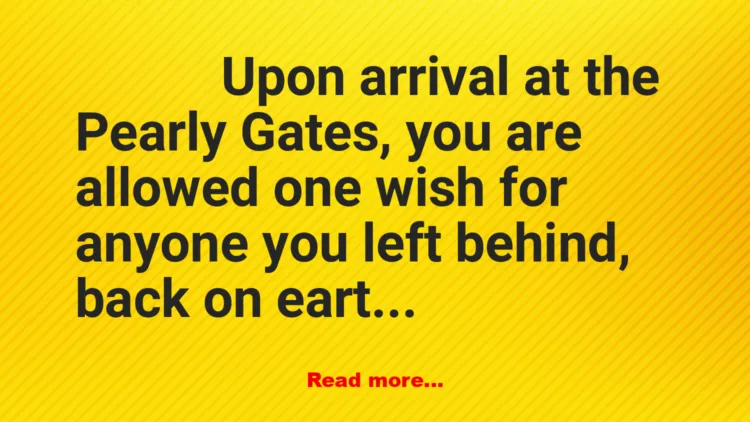 Joke: Upon Arrival At the Pearly Gates