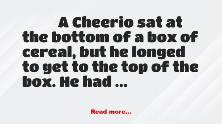 Joke: A Cheerio Joke Joke: A Cheerio Joke
