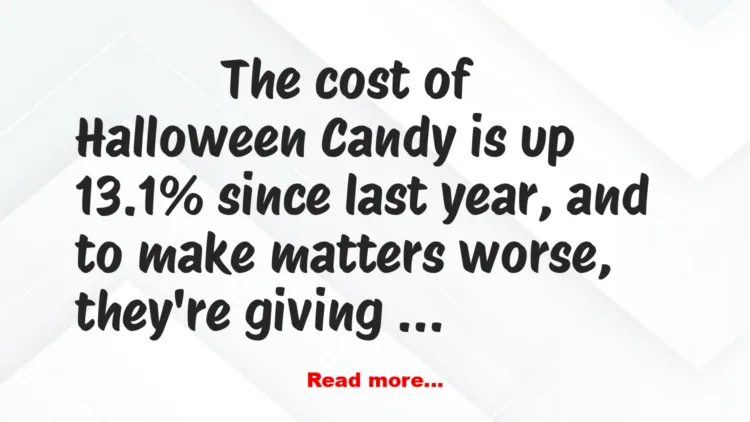 Joke: The Cost of Halloween Candy