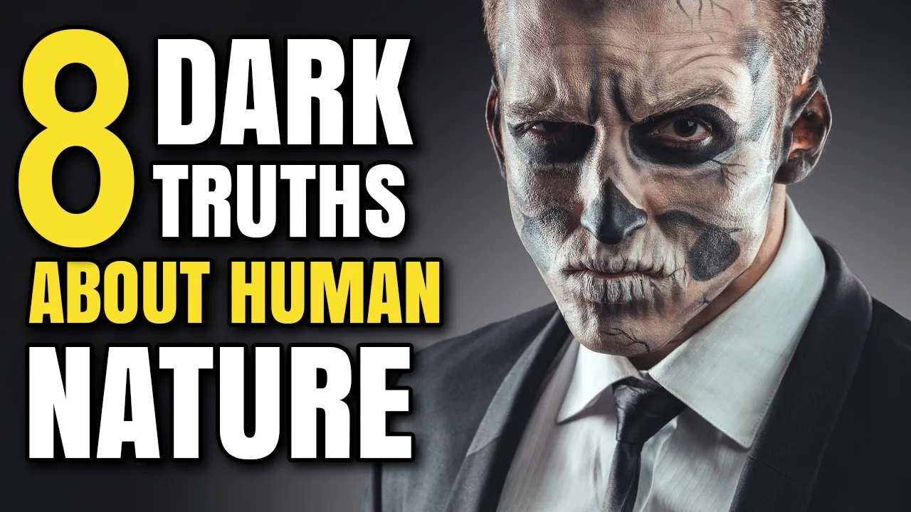 8 Dark Truths About Human Nature – video