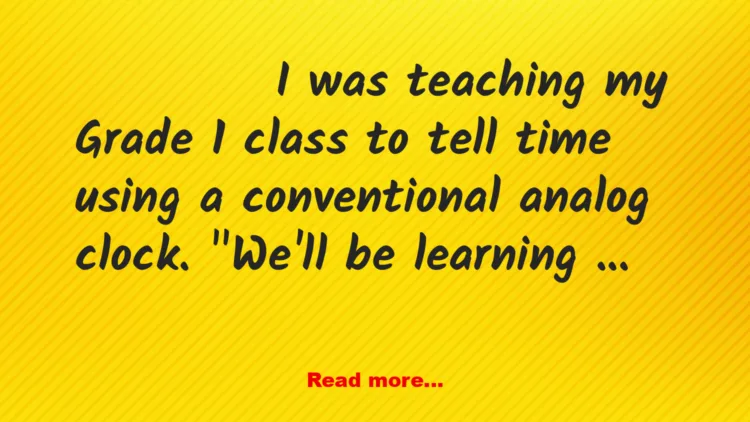 Joke: Time to Teach Time Joke: Time to Teach Time