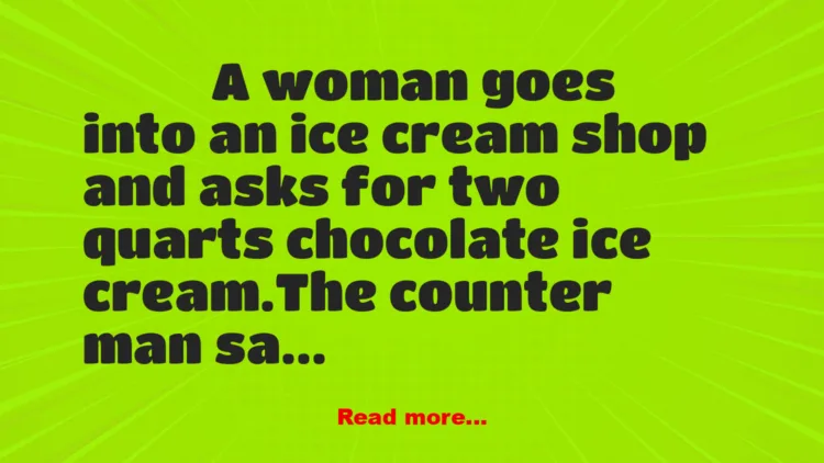 Joke: Chocolate Ice Cream