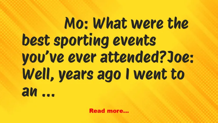 Joke: Best Sporting Events Joke: Best Sporting Events