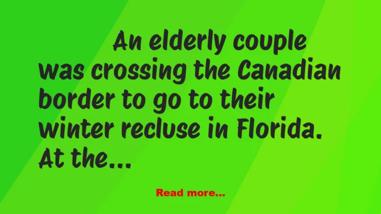 Joke: Crossing the Canadian Border Joke: Crossing the Canadian Border