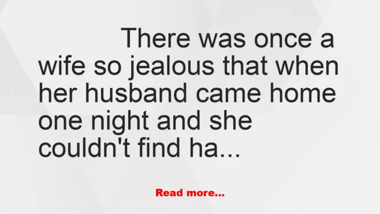 Joke: The 'Too Jealous' Wife
